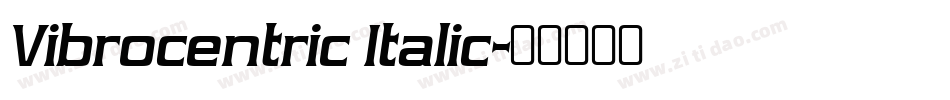 Vibrocentric Italic字体转换
